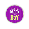 Proud Daddy It's A Boy Fridge Magnet - Personalised Round