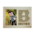 Engraved Wooden Photo Frame for Brother with Word Art Poem