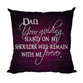 Dad Your Guiding Hand on My Shoulder Cushion Cover, 12x12 inches