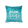 Dream Big Motivational Cushion Cover, Blue, 20x20 Inches