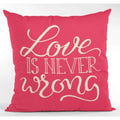 Cushion Cover - Love is Never Wrong Personalised Couple Valentine Gift