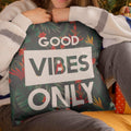 Good Vibes Only Motivational Quotes Cushion Cover