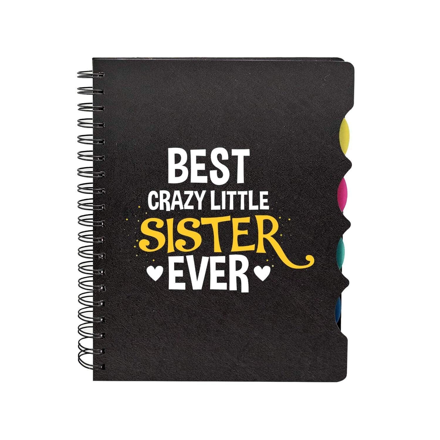 Best Crazy Little Sister Ever Printed Wirebound