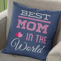Best Mom in The World Cushion with Filler, 12x12 inches