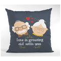 Love is Growing Old with You Couple Gift Cushion Cover