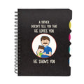 A Father Doesn't Tell You Printed Notebook - Dad Gift