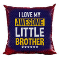 Sequins Cushion with Filler - I Love My Awesome Little Brother, 12x12