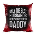 Promoted to Daddy Magic Sequin Cushion with Filler 12x12