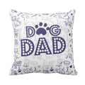 Dog Dad Personalised Cushion Cover - 12x12 inches