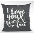 Black Cushion Cover for Couples - I Love You and Your Stupid Face