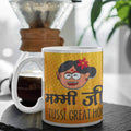 Mummy Ji Tussi Great Ho Personalised Coffee Mug