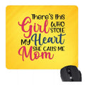 A Girl Stole My Heart, She Calls Me Mom Mouse Pad