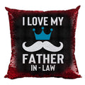 I Love My Father-in-Law Magic Sequin Cushion with Filler 12x12