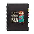 Best I Ever Had, I Call Him Dad Printed Notebook