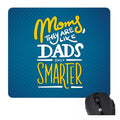 Moms Like Dads Only Smarter Personalised Mousepad