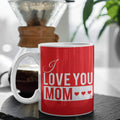 I Love You Mom Personalised Red Coffee Mug for Mother