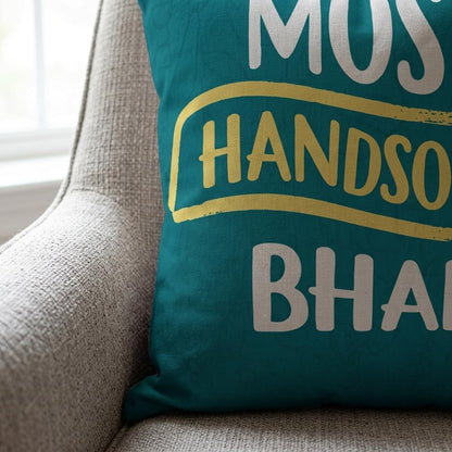 Most Handsome Bhai Cushion Cover 16x16 - Rakhi Gift for Brother