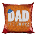 Dad in Training Magic Sequin Cushion with Filler 12x12