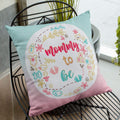Mommy to Be Cushion with Filler 12x12 - Baby Shower Gift
