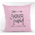 Your Cupid Did a Good Job Personalised Couple Cushion Cover