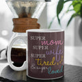 Super Mom Super Wife Personalised Coffee Mug