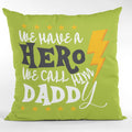We Call Him Daddy Cushion Cover for Father's Day - 16x16 inches