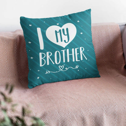 Yaya Cafe Rakhi Birthday Gift for Brother, I Love My Brother Cushion Cover 16X16 Inches