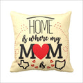 Home is Where My Mom Is Cushion Cover - Personalised Gift