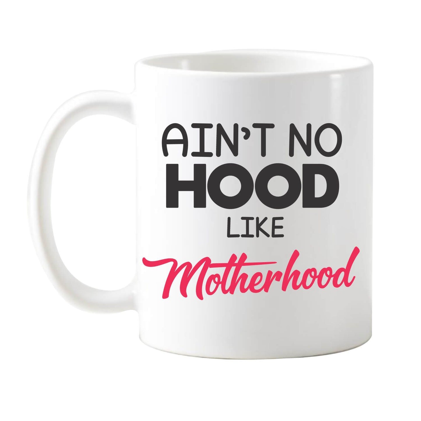 Aint-no-Hood-like-Mother-Hood-Mug-2