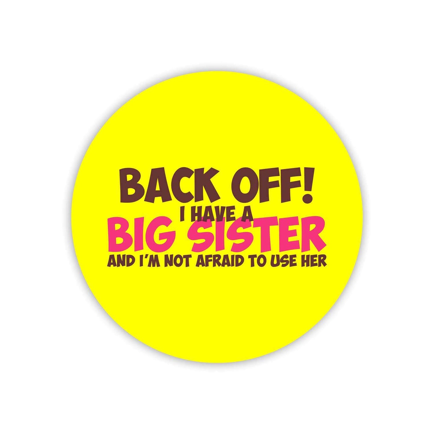 Back-Off-I-Have-a-Big-Sister-Coaster-1