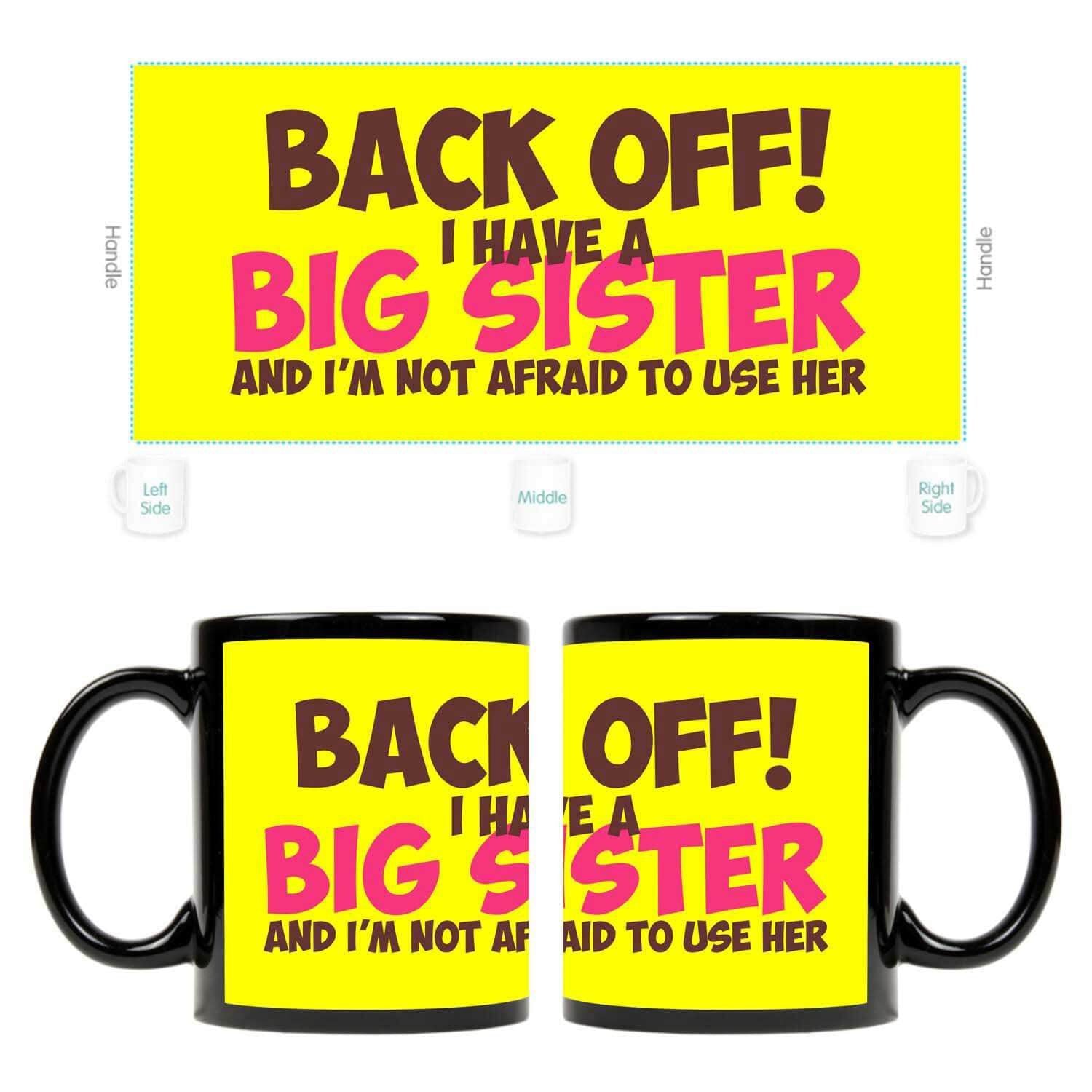 Back Off I Have a Big Sister Mug