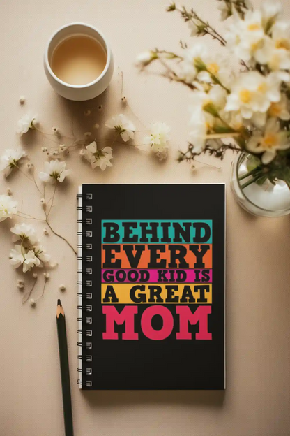 Behind Every Good Kid is a Great Mom Wire bound Notebook