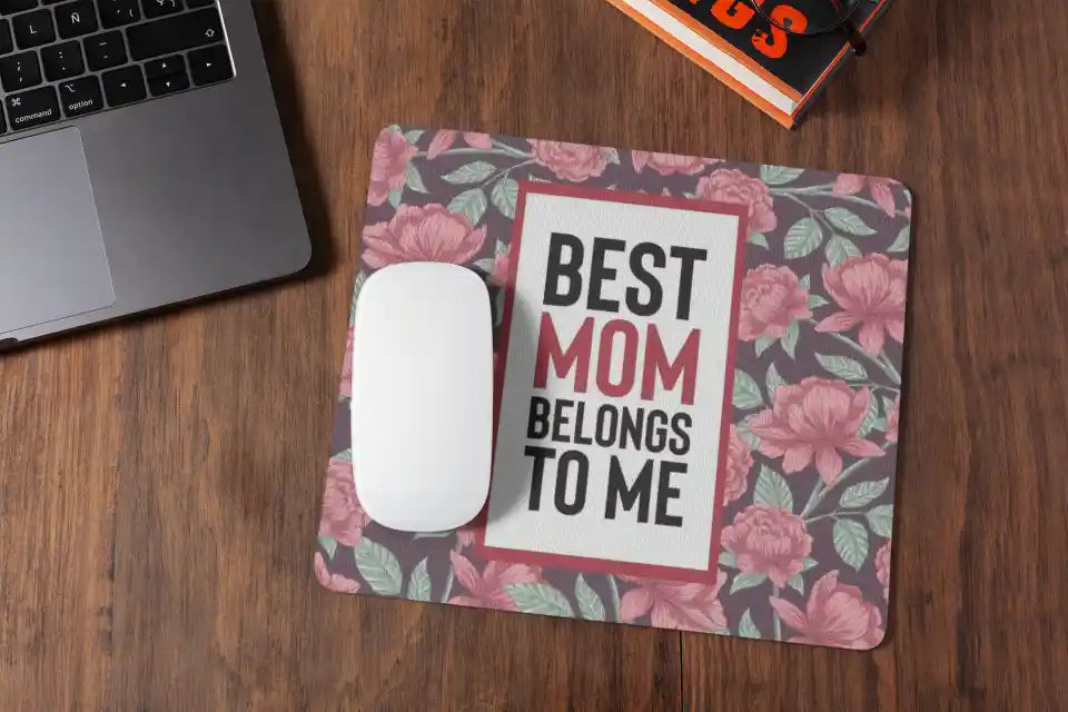 Best Mom Belongs to Me Mousepad