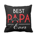 Best Papa Ever Cushion Cover - Printed Gift for Dad