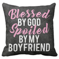 Blessed By God Spoiled By My Boyfriend Cushion Cover
