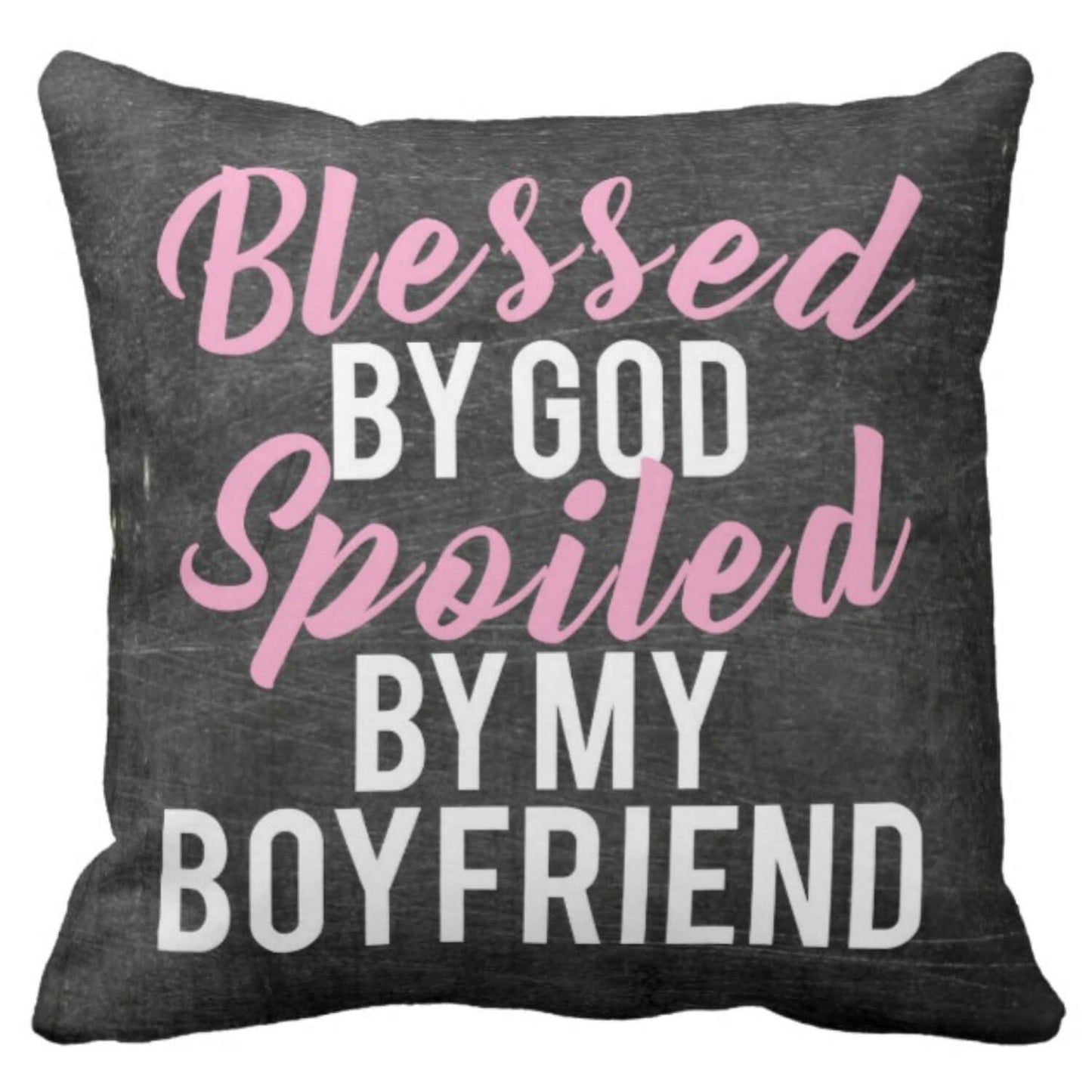 Blessed-By-God-Spoiled-By-My-Boyfriend-Cushion-cover-KH4968
