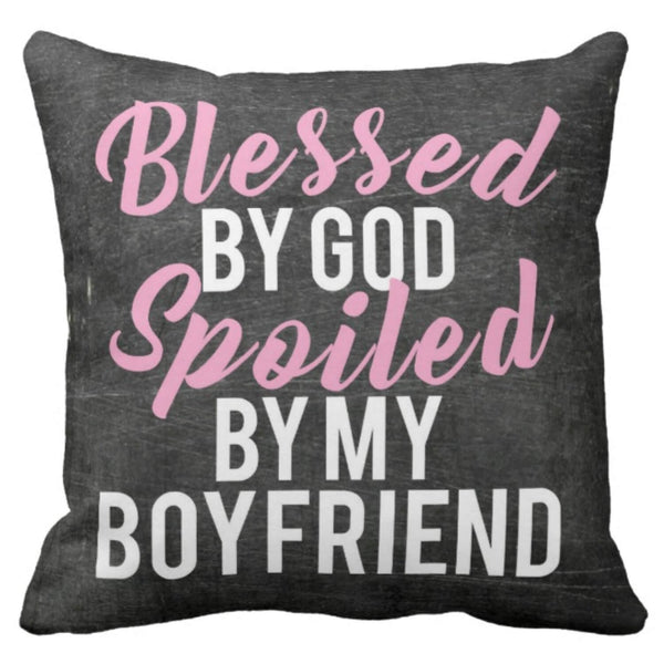 Blessed-By-God-Spoiled-By-My-Boyfriend-Cushion-cover-KH4968