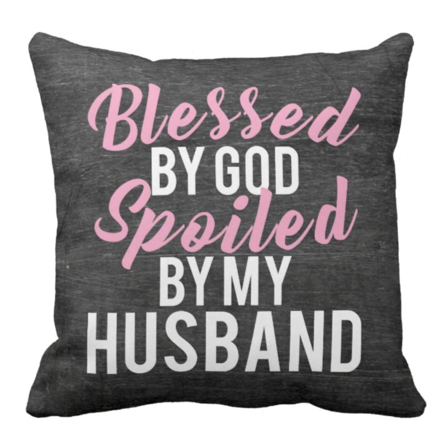 Blessed-By-God-Spoiled-By-My-Husband-Cushion-KH4980