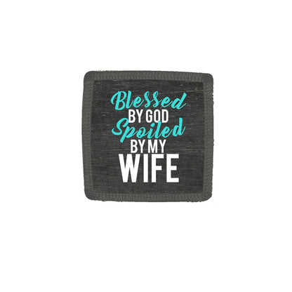 Blessed-By-God-Spoiled-By-My-Wife-Coaster-1