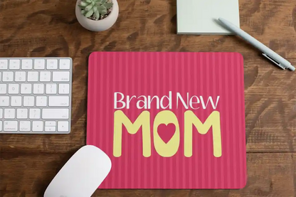 Brand New Mom Mousepad
