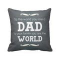 My Dad My World Cushion Cover - Heartfelt Dad Gift