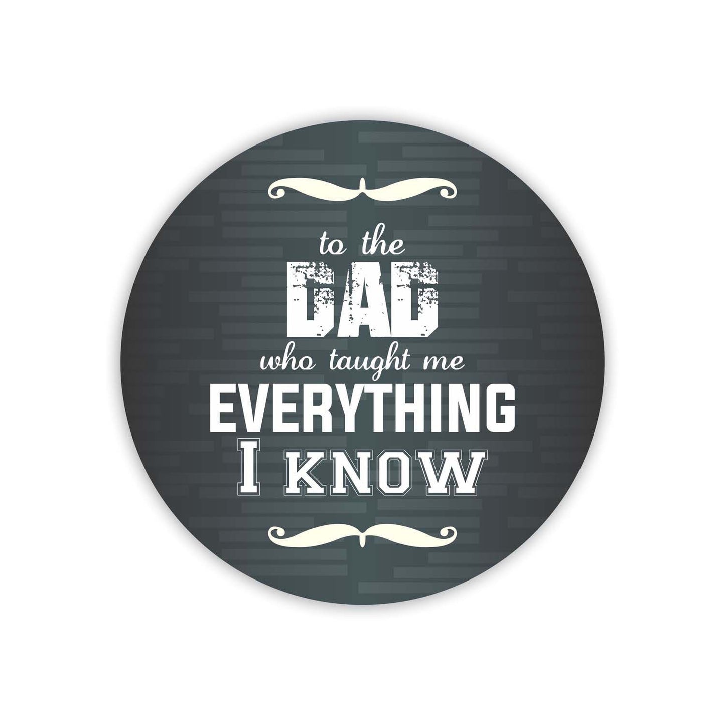 Dad-who-Taught-me-Everything-Coaster