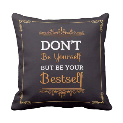 Dont-Be-Yourself-But-Be-Your-Bestself-Quote-Cushion-Cover