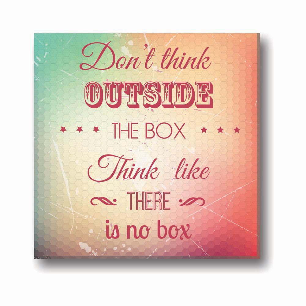 Dont-Think-Outside-The-Box-Think-Like-There-Is-No-Box-Quote-Canvas-Clock