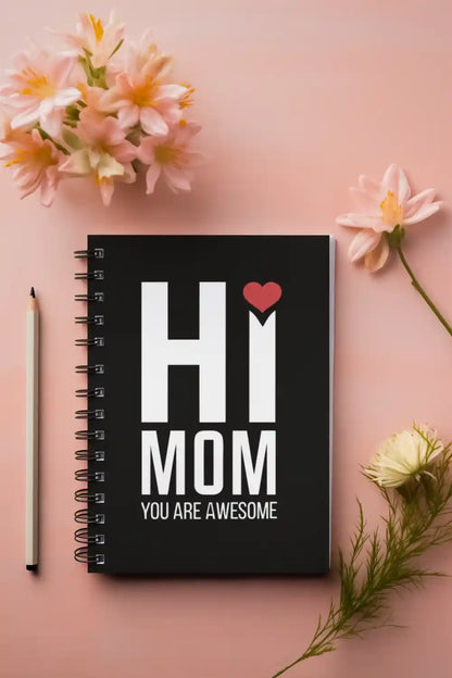 Hi Mom You are Awesome Wirebound Notebook