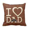 I Love Dad Cushion Cover - Printed Gift for Father