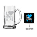 I Love You My Crazy Wife Engraved Beer Mug