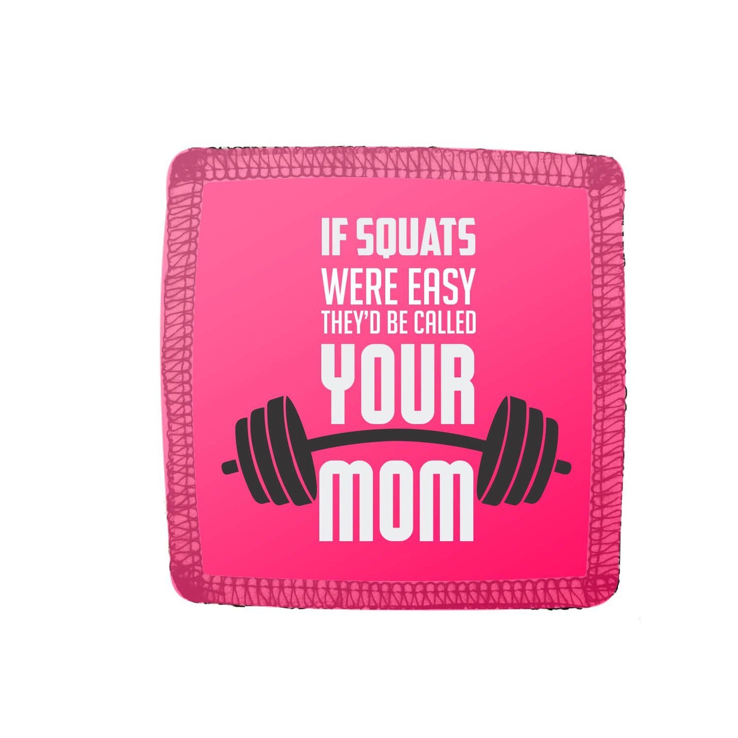 If-Squats-were-easy-they-would-be-called-your-Mom-Mug-1