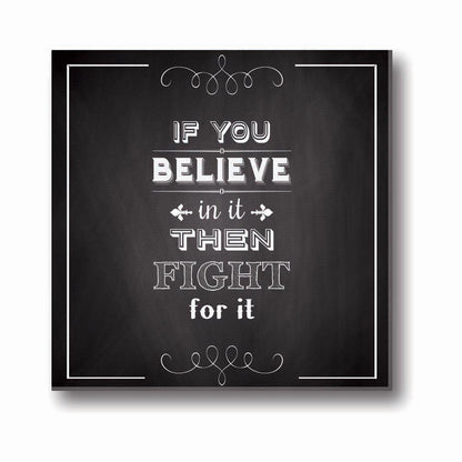 If-You-Believe-In-It-Then-Fight-For-It-Quote-Canvas-Clock