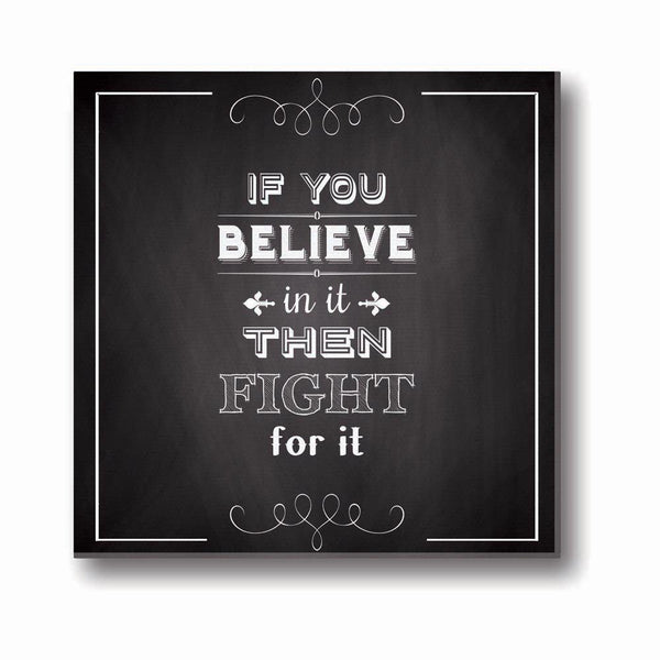 If-You-Believe-In-It-Then-Fight-For-It-Quote-Canvas-Clock